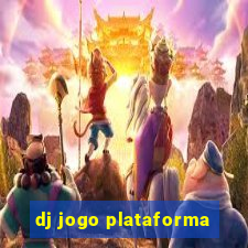 dj jogo plataforma